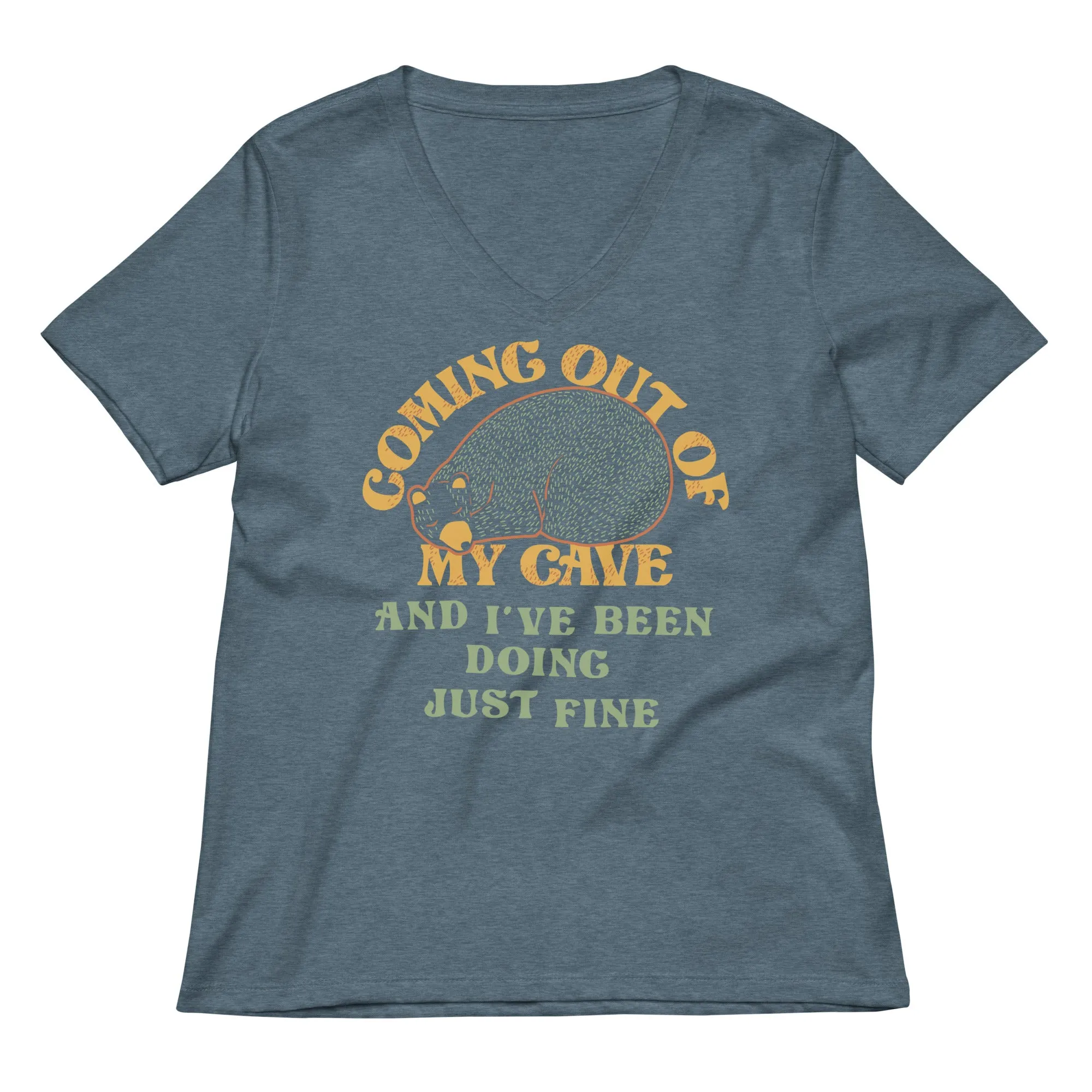 Coming Out Of My Cave And I've Been Doing Just Fine Women's V-Neck Tee