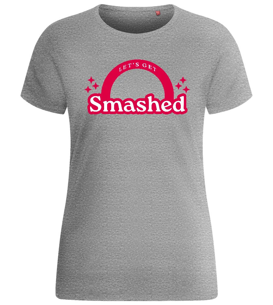 Get Smashed Design - Basic women's fitted t-shirt