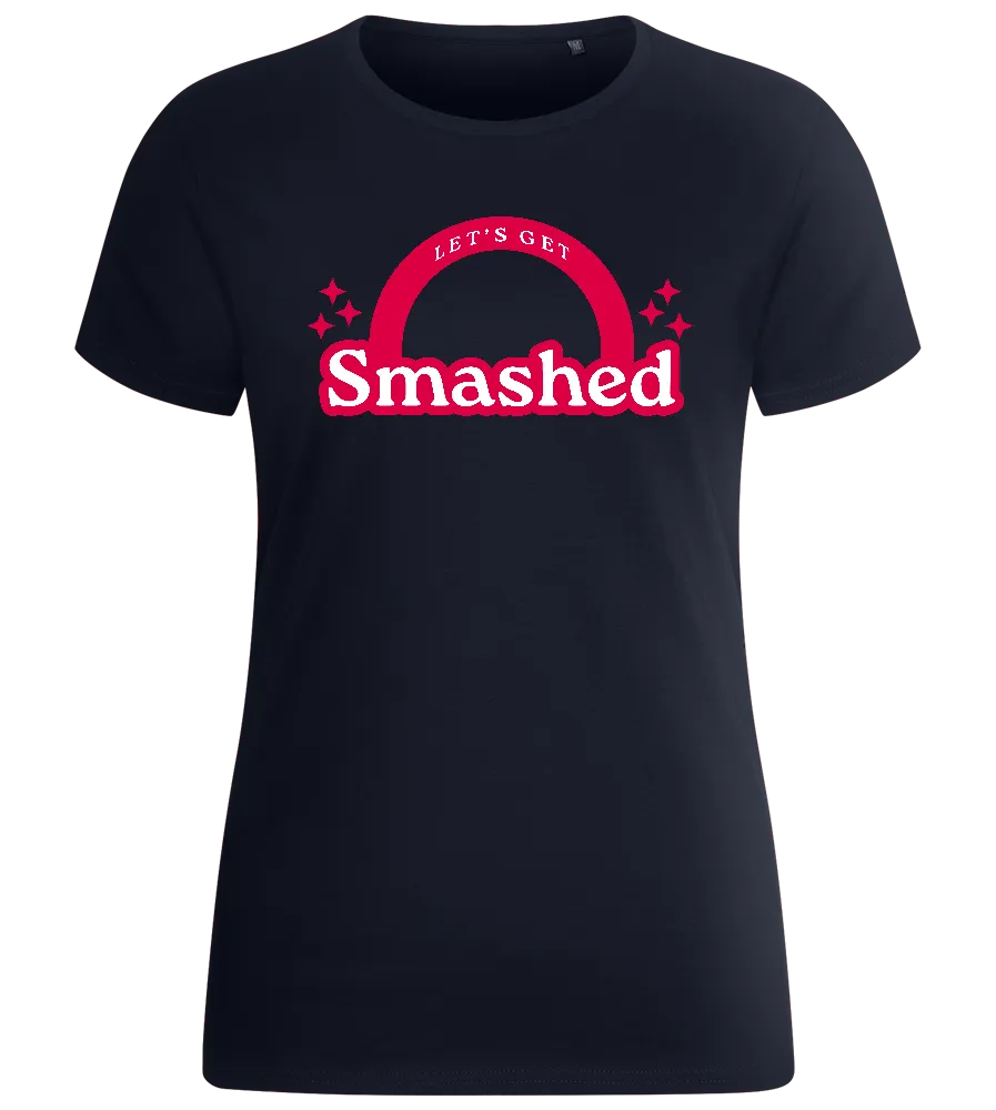 Get Smashed Design - Basic women's fitted t-shirt